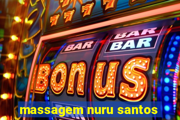 massagem nuru santos